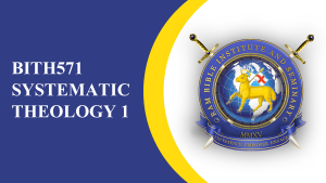 BITH571 SYSTEMATIC THEOLOGY III – 3 CREDITS