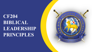CF204 BIBLICAL LEADERSHIP PRINCIPLES