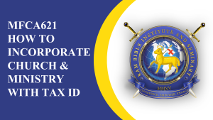 MFCA621 - How to Incorporate Church & Ministry with Tax ID