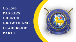 CGL543 - Pastors Church Growth and Leadership - Part 1