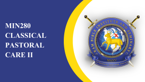 MIN 280 - Classical Pastoral Care ll -